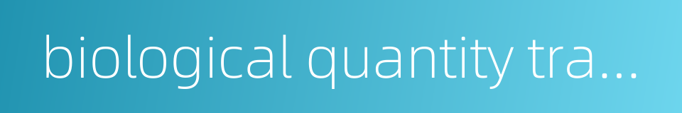 biological quantity transducer的同义词