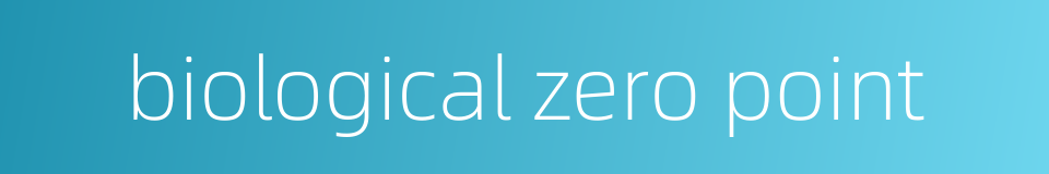 biological zero point的同义词