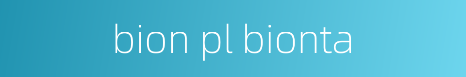 bion pl bionta的同义词