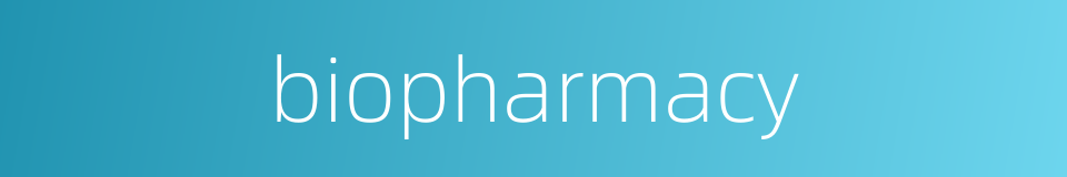 biopharmacy的同义词