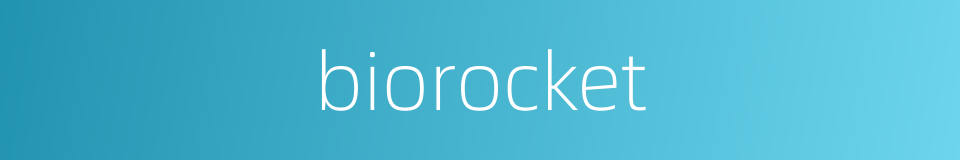 biorocket的同义词