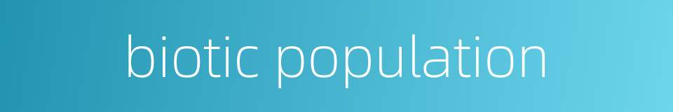 biotic population的同义词
