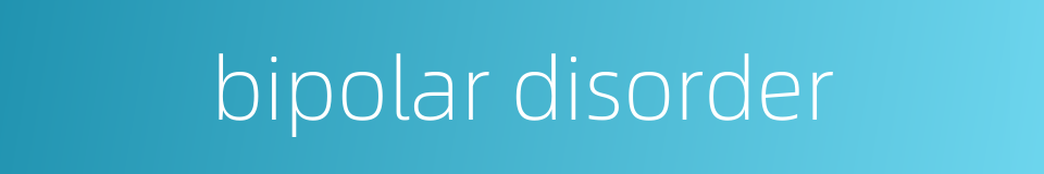 bipolar disorder的同义词