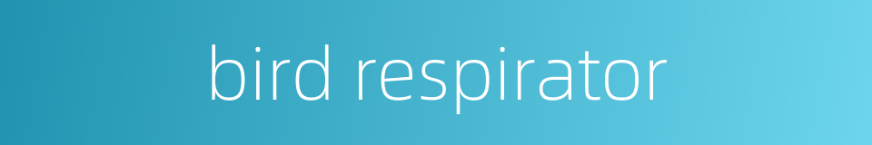 bird respirator的同义词