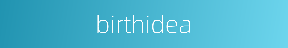 birthidea的同义词