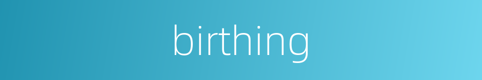 birthing的同义词