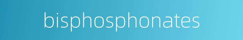 bisphosphonates的同义词