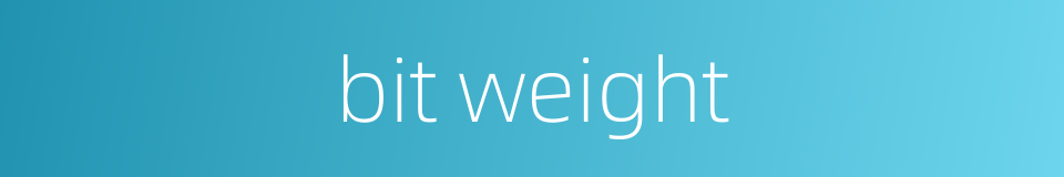 bit weight的同义词