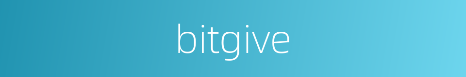 bitgive的同义词