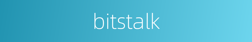 bitstalk的同义词