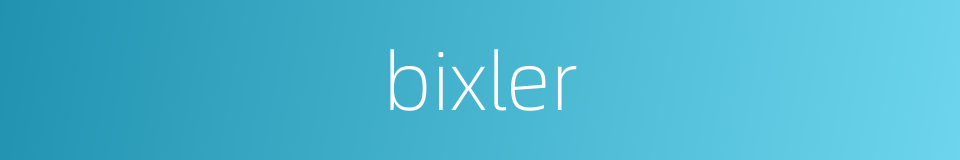 bixler的同义词