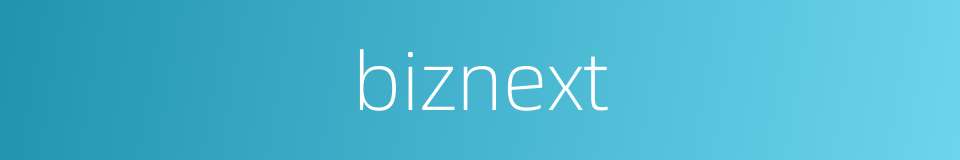 biznext的同义词