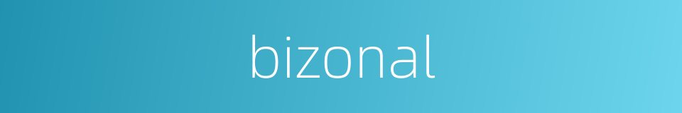 bizonal的同义词