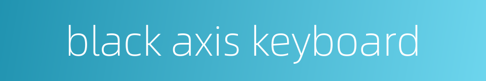 black axis keyboard的同义词