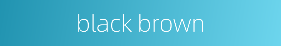 black brown的同义词