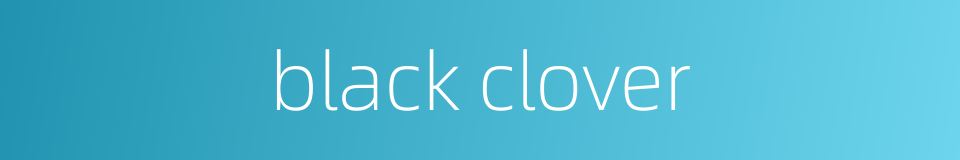 black clover的同义词