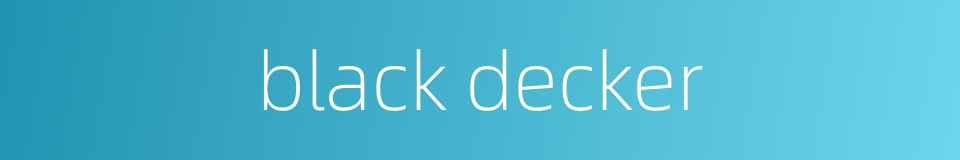 black decker的同义词