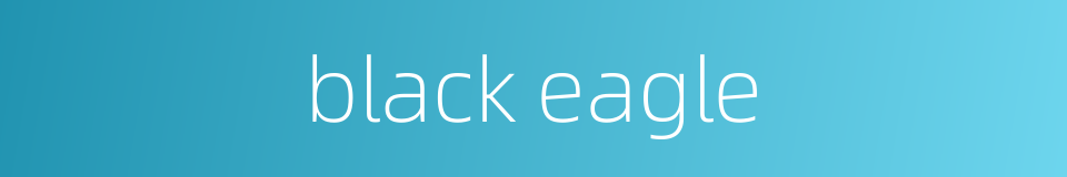 black eagle的同义词