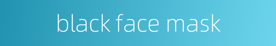 black face mask的同义词