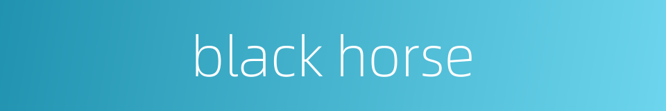 black horse的同义词