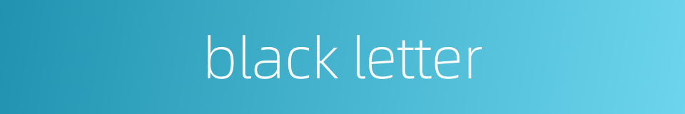black letter的同义词