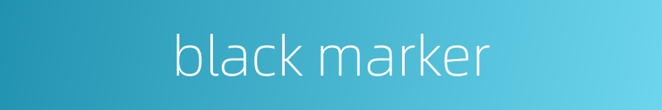 black marker的同义词