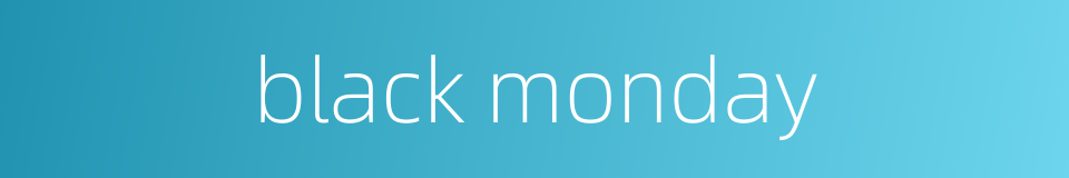black monday的同义词