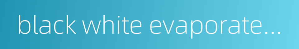 black white evaporated milk的同义词