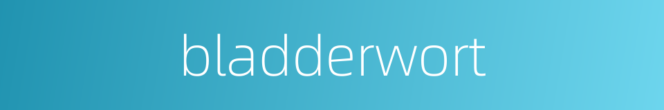 bladderwort的同义词