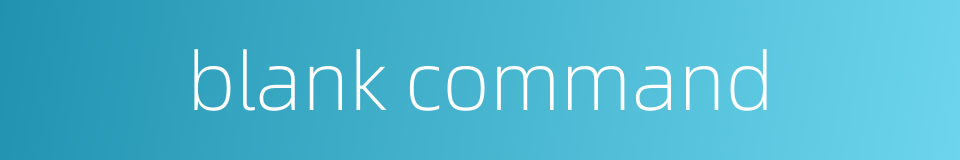 blank command的同义词