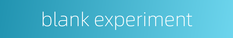 blank experiment的同义词