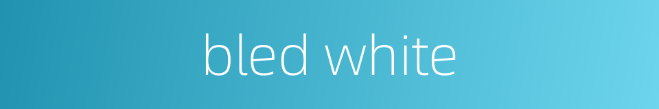 bled white的同义词