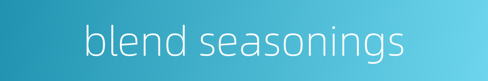 blend seasonings的同义词