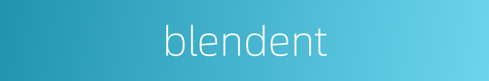blendent的同义词