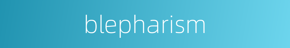 blepharism的同义词