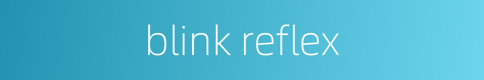 blink reflex的同义词