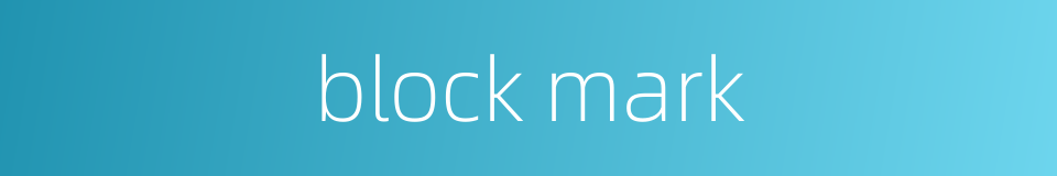 block mark的同义词