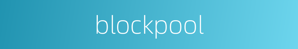 blockpool的同义词