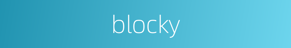 blocky的同义词