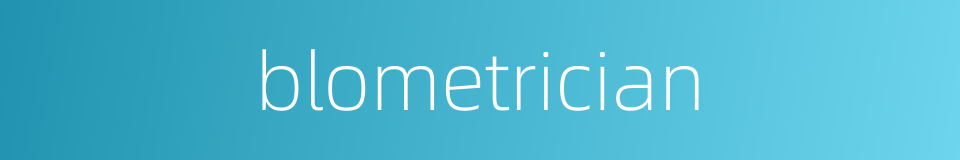 blometrician的同义词