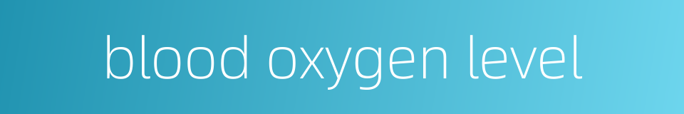 blood oxygen level的同义词
