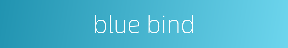 blue bind的同义词