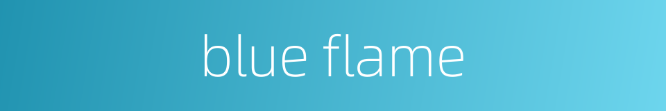 blue flame的同义词