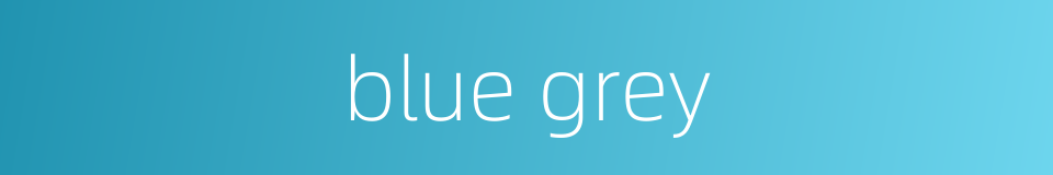 blue grey的同义词
