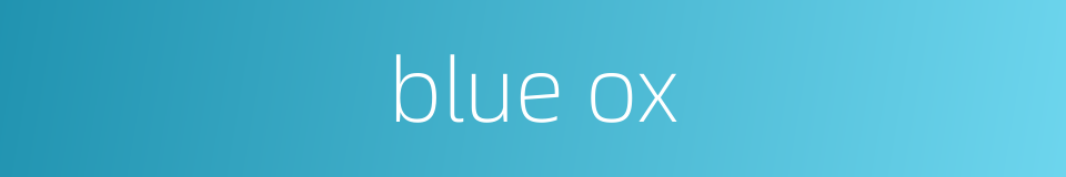 blue ox的同义词