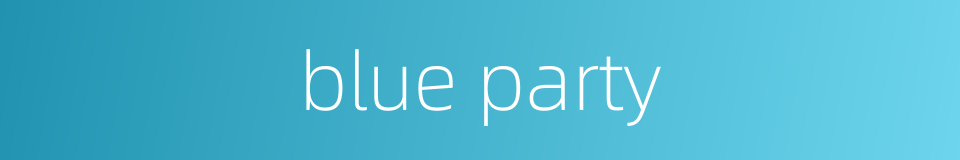 blue party的同义词