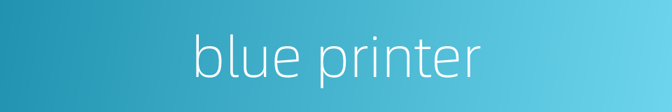 blue printer的同义词