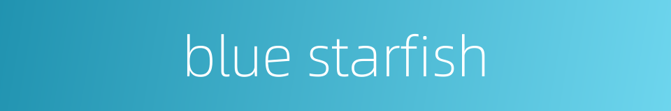 blue starfish的同义词