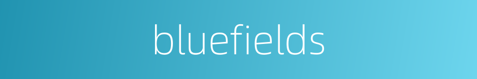 bluefields的同义词