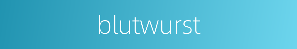 blutwurst的同义词